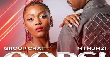 Group Chat & Mthunzi – Oops! (My Darling)