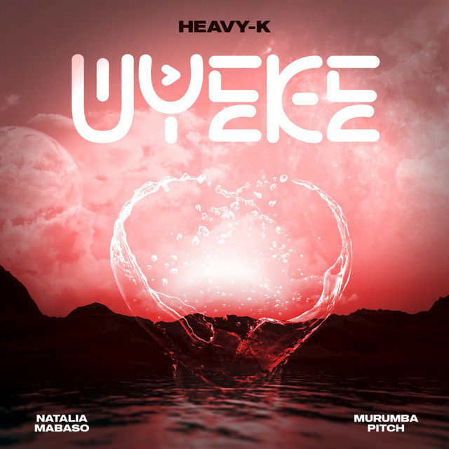 Heavy-K - Uyeke (3 Step Revisit) [feat. Murumba Pitch & Natalia Mabaso]