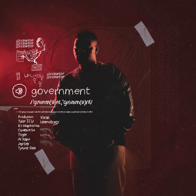 Tyler ICU - Government (feat. Leemckrazy, Dj Maphorisa, Ceeka Rsa, Tiiger, Tyrone Dee, Al Xapo & Jaysax)